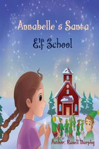 Annabelle's Santa Elf School