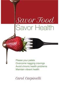 Savor Food--Savor Health