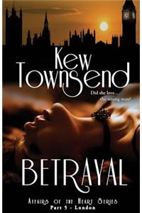 BETRAYAL (Part Five) London Series Affairs of the Heart