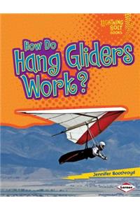 How Do Hang Gliders Work?