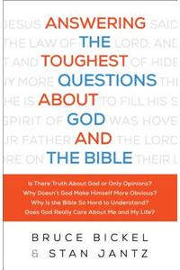 Answering the Toughest Questions About God and the Bible