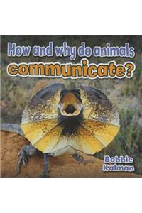 How and Why Do Animals Communicate?