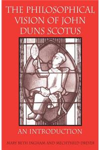 Philosophical Vision of John Duns Scotus: An Introduction