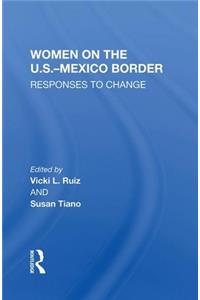 Women on the U.S.-Mexico Border: Responses to Change