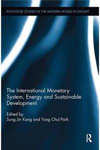 International Monetary System, Energy and Sustainable Development