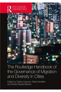 The Routledge Handbook of the Governance of Migration and Diversity in Cities