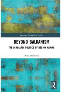 Beyond Balkanism