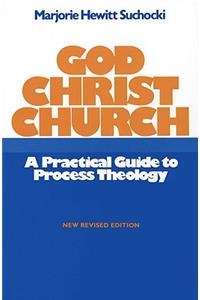 God Christ Church A Practical Guide to Process Theology