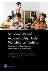 Standards-Based Accountability Under No Child Left Behind