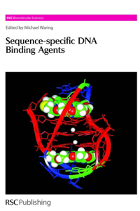 SEQUENCE-SPECIFIC DNA BINDING AGENTS: Volume 6 (RSC Biomolecular Sciences)