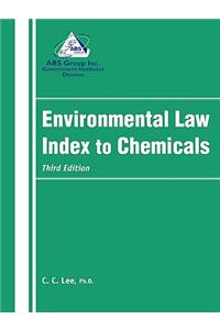 Environmental Law Index to Chemicals, Third Edition
