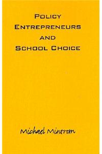 Policy Entrepreneurs and School Choice