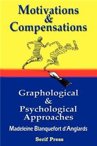Motivations & Compensations Graphological & Psychological Approaches
