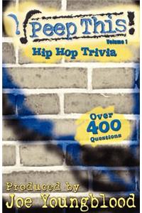 Peep This! Hip Hop Trivia Volume 1