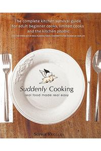 Suddenly Cooking - Real Food Made Real Easy
