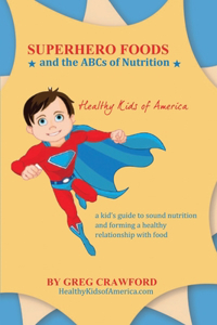 Super Hero Foods and The ABC's Of Nutrition