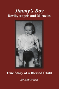 Jimmy's Boy - Devils, Angels and Miracles