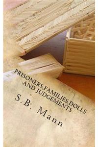 Prisoners, Families, Dolls and Judgements