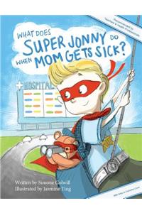 What Does Super Jonny Do When Mom Gets Sick?