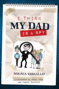 I Think My Dad Is a Spy