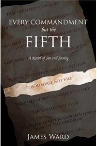 Every Commandment but the Fifth
