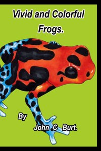 Vivid and Colorful Frogs.