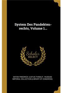 System Des Pandekten-rechts, Volume 1...