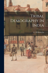 Tribal Demography In India