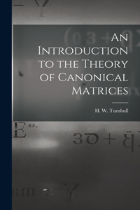 Introduction to the Theory of Canonical Matrices