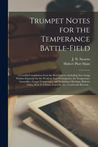 Trumpet Notes for the Temperance Battle-field [microform]