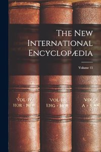 New International Encyclopædia; Volume 15