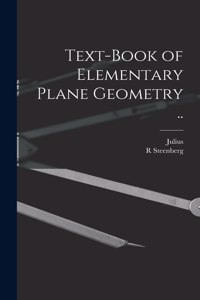 Text-book of Elementary Plane Geometry ..