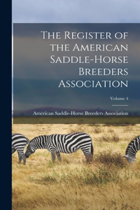 Register of the American Saddle-Horse Breeders Association; Volume 4