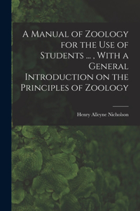 Manual of Zoology for the use of Students ..., With a General Introduction on the Principles of Zoology