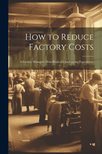 How to Reduce Factory Costs