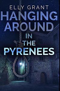 Hanging Around In The Pyrenees