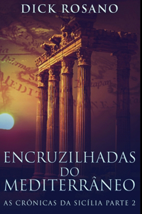 Encruzilhadas do Mediterrâneo (As Crônicas da Sicília Livro 2)