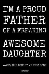 I'm A Proud Father Of A Freaking Awesome Daughter