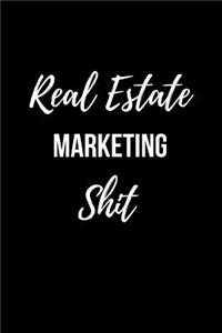 Real Estate Marketing Shit