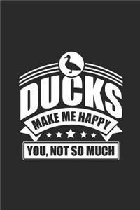 Ducks Make Me Happy You Not So Much