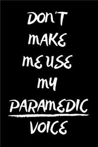 Don't Make Me Use My Paramedic Voice