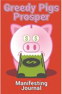 Greedy Pigs Prosper