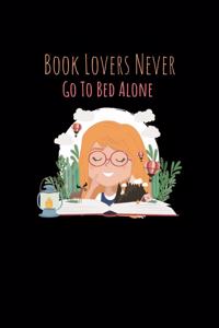 Book Lovers Never Go To Bed Alone