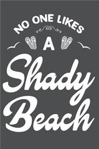 No One Likes A Shady Beach