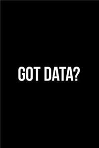 Got Data?