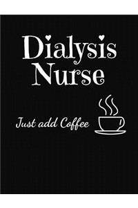 Dialysis Nurse Just Add Coffee