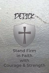 Derick Stand Firm in Faith with Courage & Strength