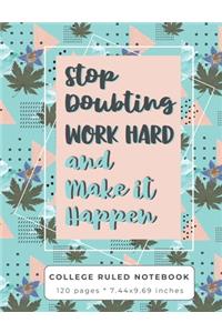 Stop Doubting Work Hard And Make It Happen