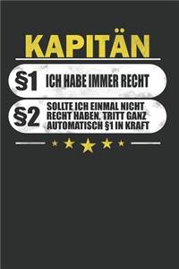 Kapitän §1 Ich Habe Immer Recht §2 Sollte Ich Einmal Nicht Recht Haben, Tritt Ganz Automatisch §1 in Kraft