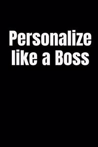 Personalize Like a Boss